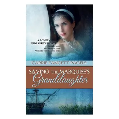 "Saving The Marquise's Granddaughter" - "" ("Pagels Carrie")