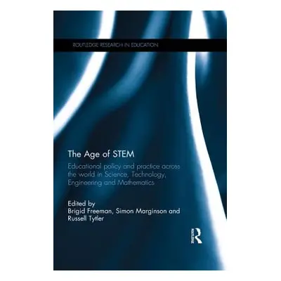 "The Age of STEM: Educational policy and practice across the world in Science, Technology, Engin