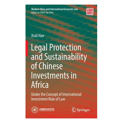 "Legal Protection and Sustainability of Chinese Investments in Africa: Under the Concept of Inte