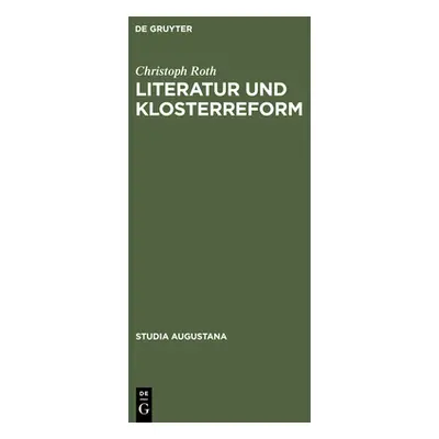 "Literatur und Klosterreform" - "" ("Roth Christoph")