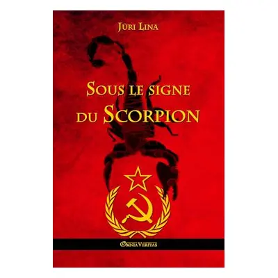 "Sous le signe du Scorpion: L'ascension et la chute de l'Empire Sovitique" - "" ("Lina Jri")