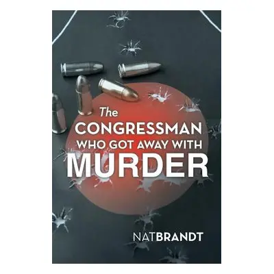 "The Congressman Who Got Away with Murder" - "" ("Brandt Nat")