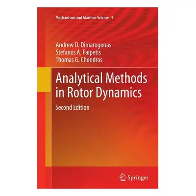 "Analytical Methods in Rotor Dynamics: Second Edition" - "" ("Dimarogonas Andrew D.")