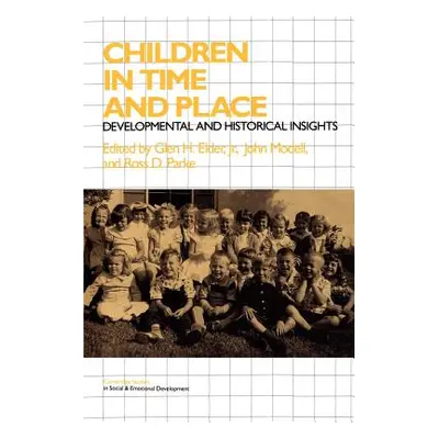 "Children in Time and Place: Developmental and Historical Insights" - "" ("Elder Jr Glen H.")