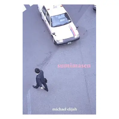 "Sumimasen" - "" ("Elijah Michael")