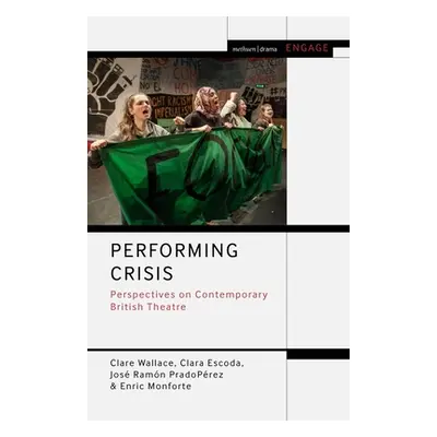 "Crisis, Representation and Resilience: Perspectives on Contemporary British Theatre" - "" ("Wal