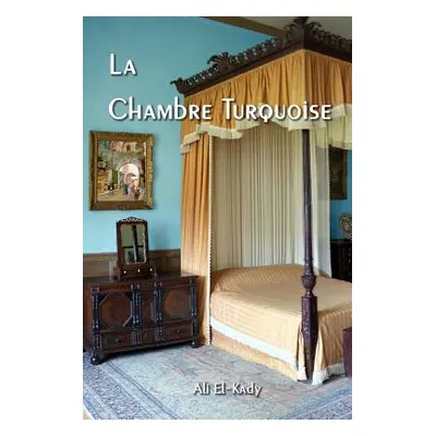 "La chambre turquoise" - "" ("El-Kady Ali")