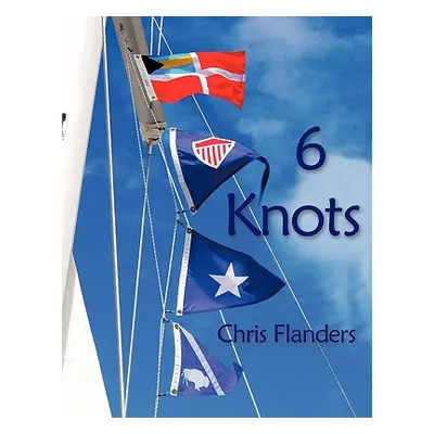 "6 Knots" - "" ("Flanders Chris")