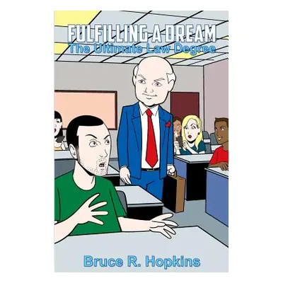 "Fulfilling a Dream: The Ultimate Law Degree" - "" ("Hopkins Bruce R.")