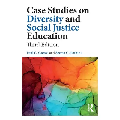 "Case Studies on Diversity and Social Justice Education" - "" ("Gorski Paul C.")