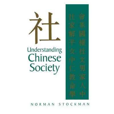 "Understanding Chinese Society: Theory, History, Comparison" - "" ("Stockman Norman")