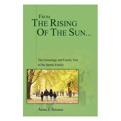 "From the Rising of the Sun..." - "" ("Solomon Aletha J.")