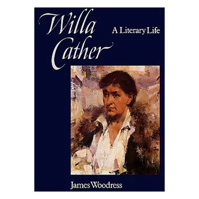 "Willa Cather: A Literary Life" - "" ("Woodress James")