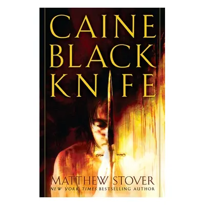 "Caine Black Knife: The Third of the Acts of Caine: Act of Atonement: Book One" - "" ("Stover Ma