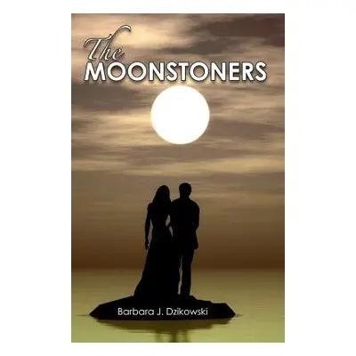 "The Moonstoners" - "" ("Dzikowski Barbara J.")