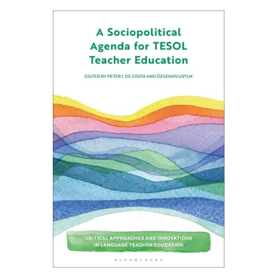 "A Sociopolitical Agenda for TESOL Teacher Education" - "" ("de Costa Peter")