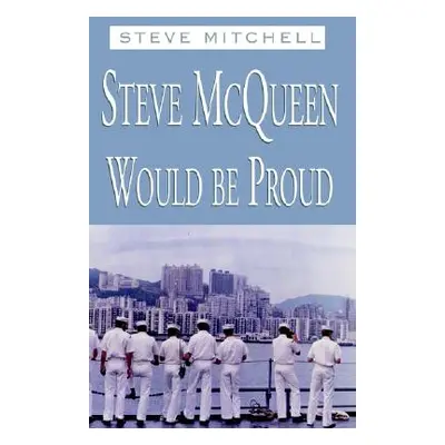 "Steve McQueen Would be Proud" - "" ("Mitchell Steve")