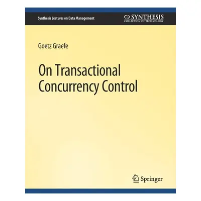 "On Transactional Concurrency Control" - "" ("Graefe Goetz")