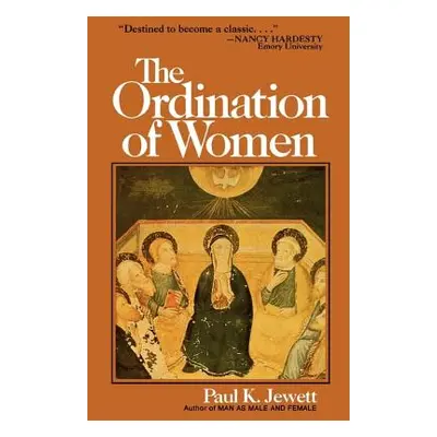 "The Ordination of Women: An Essay on the Office of Christian Ministry" - "" ("Jewett Paul King"