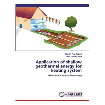 "Application of shallow geothermal energy for heating system" - "" ("Pourdarbani Razieh")