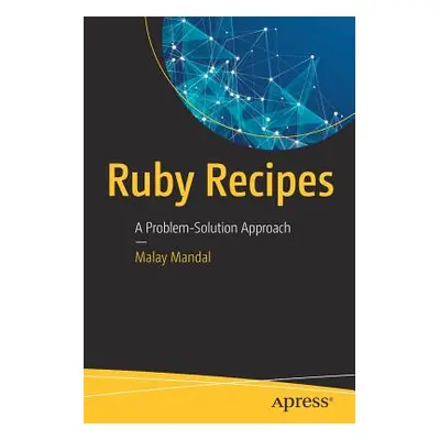 "Ruby Recipes: A Problem-Solution Approach" - "" ("Mandal Malay")