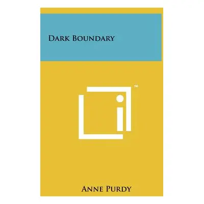 "Dark Boundary" - "" ("Purdy Anne")