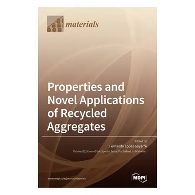 "Properties and Novel Applications of Recycled Aggregates" - "" ("Gayarre Fernando Lopez")