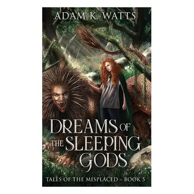 "Dreams of the Sleeping Gods" - "" ("Watts Adam K.")