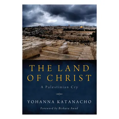 "The Land of Christ: A Palestinian Cry" - "" ("Katanacho Yohanna")