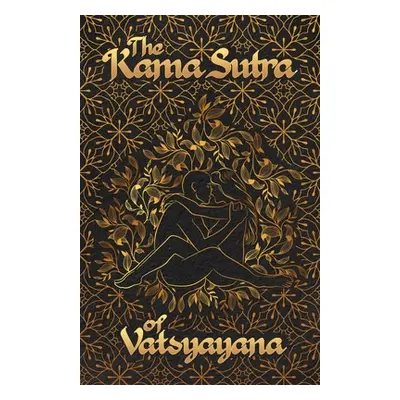 "The Kama Sutra Of Vatsyayana" - "" ("Vatsyayana")