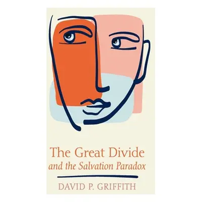 "The Great Divide and the Salvation Paradox" - "" ("Griffith David P.")