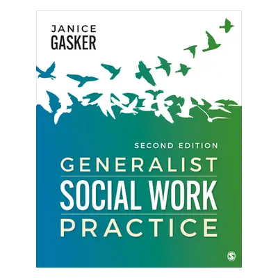 "Generalist Social Work Practice" - "" ("Gasker Janice A.")