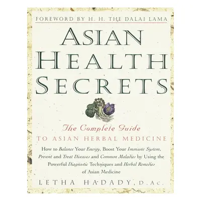 "Asian Health Secrets: The Complete Guide to Asian Herbal Medicine" - "" ("Hadady Letha")