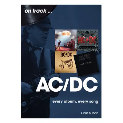 "AC/DC: Every Album, Every Song" - "" ("Sutton Chris")