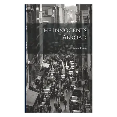 "The Innocents Abroad" - "" ("Twain Mark")