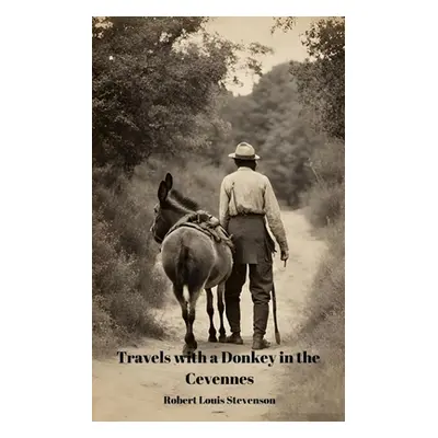 "Travels With a Donkey in the Cevennes (Annotated)" - "" ("Stevenson Robert Louis")