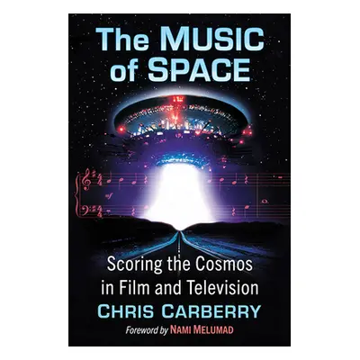 "The Music of Space: Scoring the Cosmos in Film and Television" - "" ("Carberry Chris")