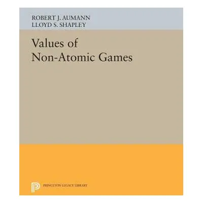 "Values of Non-Atomic Games" - "" ("Aumann Robert J.")