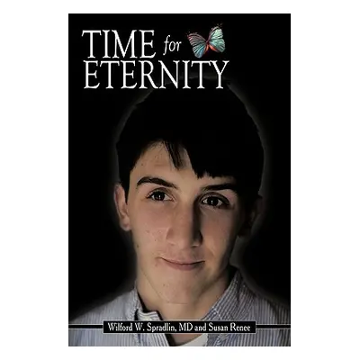 "Time for Eternity" - "" ("Spradlin Wilford W.")