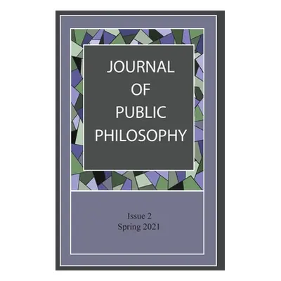 "Journal of Public Philosophy: Issue 2" - "" ("Burton Kelly Fitzsimmons")