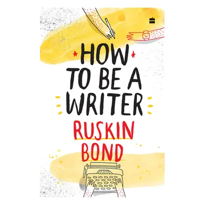 "How to Be a Writer" - "" ("Bond Ruskin")