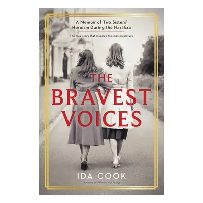 "The Bravest Voices: A Memoir of Two Sisters' Heroism During the Nazi Era" - "" ("Cook Ida")