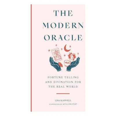 "The Modern Oracle: Fortune Telling and Divination for the Real World" - "" ("Boswell Lisa")