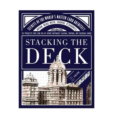 "Stacking the Deck: Secrets of the World's Master Card Architect" - "" ("Berg Bryan")