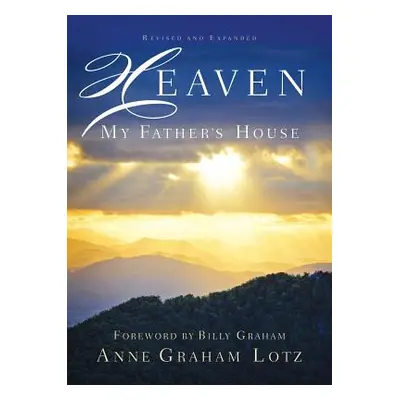 "Heaven: My Father's House" - "" ("Lotz Anne Graham")