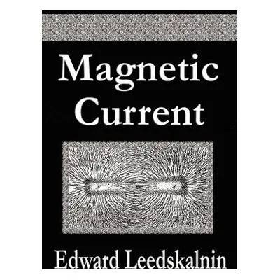 "Magnetic Current" - "" ("Leedskalnin Edward")