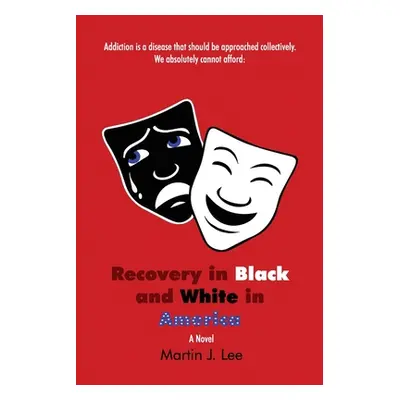 "Recovery in Black and White in America" - "" ("Lee Martin J.")