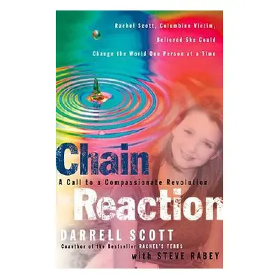 "Chain Reaction: A Call to Compassionate Revolution" - "" ("Scott Darrell")