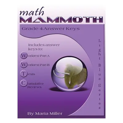 "Math Mammoth Grade 4 Answer Keys" - "" ("Miller Maria")