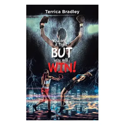 "You Are in a Fight but You Will Win!" - "" ("Bradley Terrica")